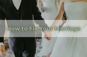 How to Fix Your Marriage