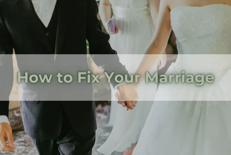 How to Fix Your Marriage