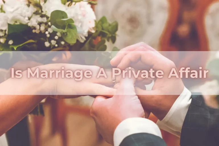 Is Marriage A Private Affair