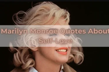 Marilyn Monroe Quotes About Self-Love: Embracing Authenticity and Confidence