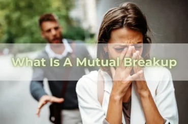 What Is A Mutual Breakup