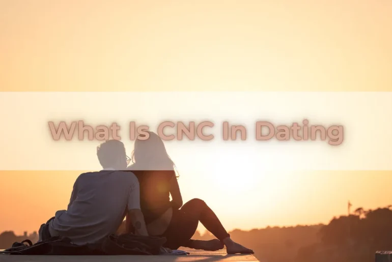 What Is CNC In Dating
