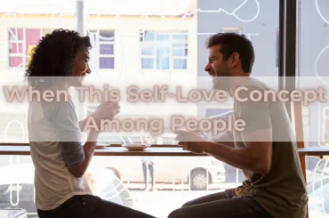 When This Self-Love Concept Among People
